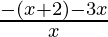 \frac{-(x + 2) - 3x}{x} 