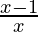 \frac{x-1}{x} 