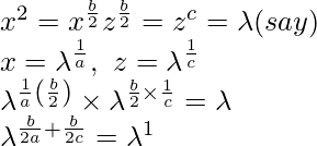 x^2=x^{\frac{b}{2}}z^{\frac{b}{2}}=z^c=\lambda(say)\\ x=\lambda^{\frac{1}{a}},\ z=\lambda^{\frac{1}{c}}\\ \lambda^{\frac{1}{a}\left(\frac{b}{2}\right)}\times\lambda^{\frac{b}{2}\times\frac{1}{c}}=\lambda\\ \lambda^{\frac{b}{2a}+\frac{b}{2c}}=\lambda^1