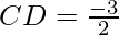 CD = \frac{-3}{2}