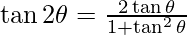 \tan2\theta=\frac{2\tan\theta}{1+\tan^2\theta}