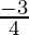 \frac{-3}{4} 