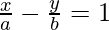 \frac{x}{a} - \frac{y}{b} = 1 