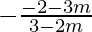 -\frac{-2-3m}{3-2m}