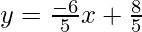 y = \frac{-6}{5}x + \frac{8}{5}