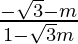 \frac{-\sqrt{3}-m}{1-\sqrt{3}m}  