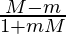 \frac{M-m}{1+mM}  