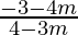 \frac{-3-4m}{4-3m}  