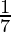 \frac{1}{7}