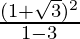 \frac{(1+\sqrt{3})^2}{1-3}