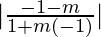 |\frac{-1-m}{1+m(-1)}|