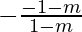 -\frac{-1-m}{1-m}