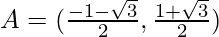 A = (\frac{-1-\sqrt{3}}{2},\frac{1+\sqrt{3}}{2})