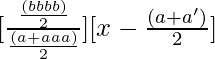 [\frac{\frac{(b − b′ − b − b′)}{2}}{\frac{(−a + a′ − a − a′)}{2}} ] [x-\frac{(a+ a')}{2}]