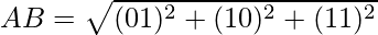 AB = \sqrt{(0 − 1)^2 + (1 − 0)^2 + (1 −1)^2}