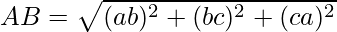 AB = \sqrt{(a − b)^2 + (b − c)^2 + (c − a)^2}