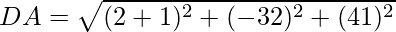 DA = \sqrt{(2 + 1)^2 + (-3 − 2)^2 + (4− 1)^2}