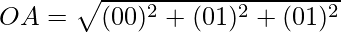 OA = \sqrt{(0 − 0)^2 + (0 −1)^2 + (0 −1)^2}