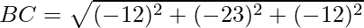 BC = \sqrt{(-1 − 2)^2 + (-2 − 3)^2 + (-1− 2)^2}