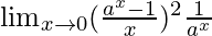 \lim_{x\to0}(\frac{a^x-1}{x})^2×\frac{1}{a^x}