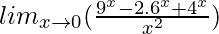 lim_{x\to0}(\frac{9^x-2.6^x+4^x}{x^2})