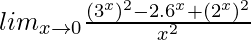 lim_{x\to0}\frac{(3^x)^2-2.6^x+(2^x)^2}{x^2}