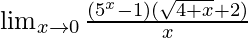 \lim_{x\to0}\frac{(5^x-1)(\sqrt{4+x}+2)}{x}