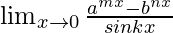 \lim_{x\to0}\frac{a^{mx}-b^{nx}}{sinkx}