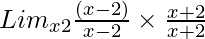 Lim_{x→2}\frac{(x - 2)}{√x - √2} \times \frac{√x + √2}{√x + √2}