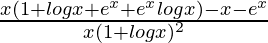 \frac{x(1+logx+e^x+e^xlogx)-x-e^x}{x(1+logx)^2}