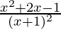 \frac{x^2+2x-1}{(x+1)^2}