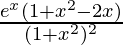 \frac{e^x(1+x^2-2x)}{(1+x^2)^2}