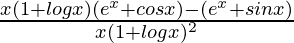 \frac{x(1+logx)(e^x+cosx)-(e^x+sinx)}{x(1+logx)^2}