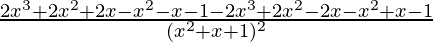 \frac{2x^3+2x^2+2x-x^2-x-1-2x^3+2x^2-2x-x^2+x-1}{(x^2+x+1)^2}