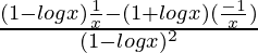 \frac{(1-logx)\frac{1}{x}-(1+logx)(\frac{-1}{x})}{(1-logx)^2}