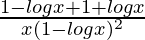 \frac{1-logx+1+logx}{x(1-logx)^2}