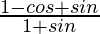 \frac{1-cosθ+sinθ}{1+sinθ} 