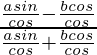  \frac{\frac{asinθ}{cosθ}-\frac{bcosθ}{cosθ}}{\frac{asinθ}{cosθ}+\frac{bcosθ}{cosθ}}