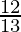 \frac{12}{13} 