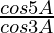 \frac{cos5A}{cos3A}