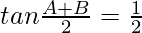 tan\frac{A+B}{2}=\frac{1}{2} 