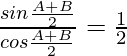 \frac{sin\frac{A+B}{2}}{cos\frac{A+B}{2}}=\frac{1}{2}