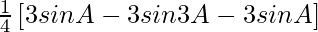 \frac{1}{4}\left[3sinA-3sin3A-3sinA\right]