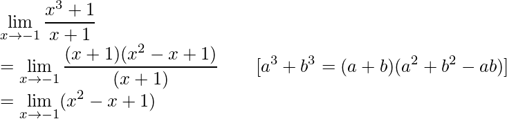 \displaystyle\lim_{x\to-1}\frac{x^3+1}{x+1}\\ =\displaystyle\lim_{x\to-1}\frac{(x+1)(x^2-x+1)}{(x+1)}\ \ \ \ \ \ [a^3+b^3=(a+b)(a^2+b^2-ab)]\\ =\displaystyle\lim_{x\to-1}(x^2-x+1)