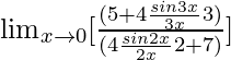 \lim_{x\to0}[\frac{(5+4\frac{sin3x}{3x}×3)}{(4\frac{sin2x}{2x}×2+7)}]