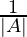 \frac{1}{|A|}   