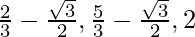 \frac{2π}{3}-\frac{\sqrt{3}}{2},\frac{5π}{3}-\frac{\sqrt{3}}{2},2π