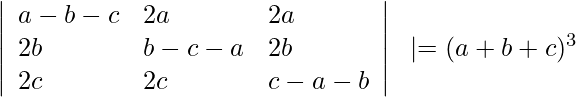 \begin{array}{ccc} \left|\begin{array}{lll} a-b-c & 2 a & 2 a \\ 2 b & b-c-a & 2 b \\ 2 c & 2 c & c-a-b \end{array}\right| \end{array} \mid=(a+b+c)^{3}