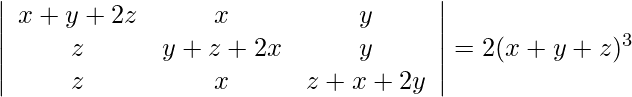 \left|\begin{array}{ccc} x+y+2 z & x & y \\ z & y+z+2 x & y \\ z & x & z+x+2 y \end{array}\right|=2(x+y+z)^{3}