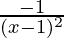 \frac{-1}{(x-1)^2}